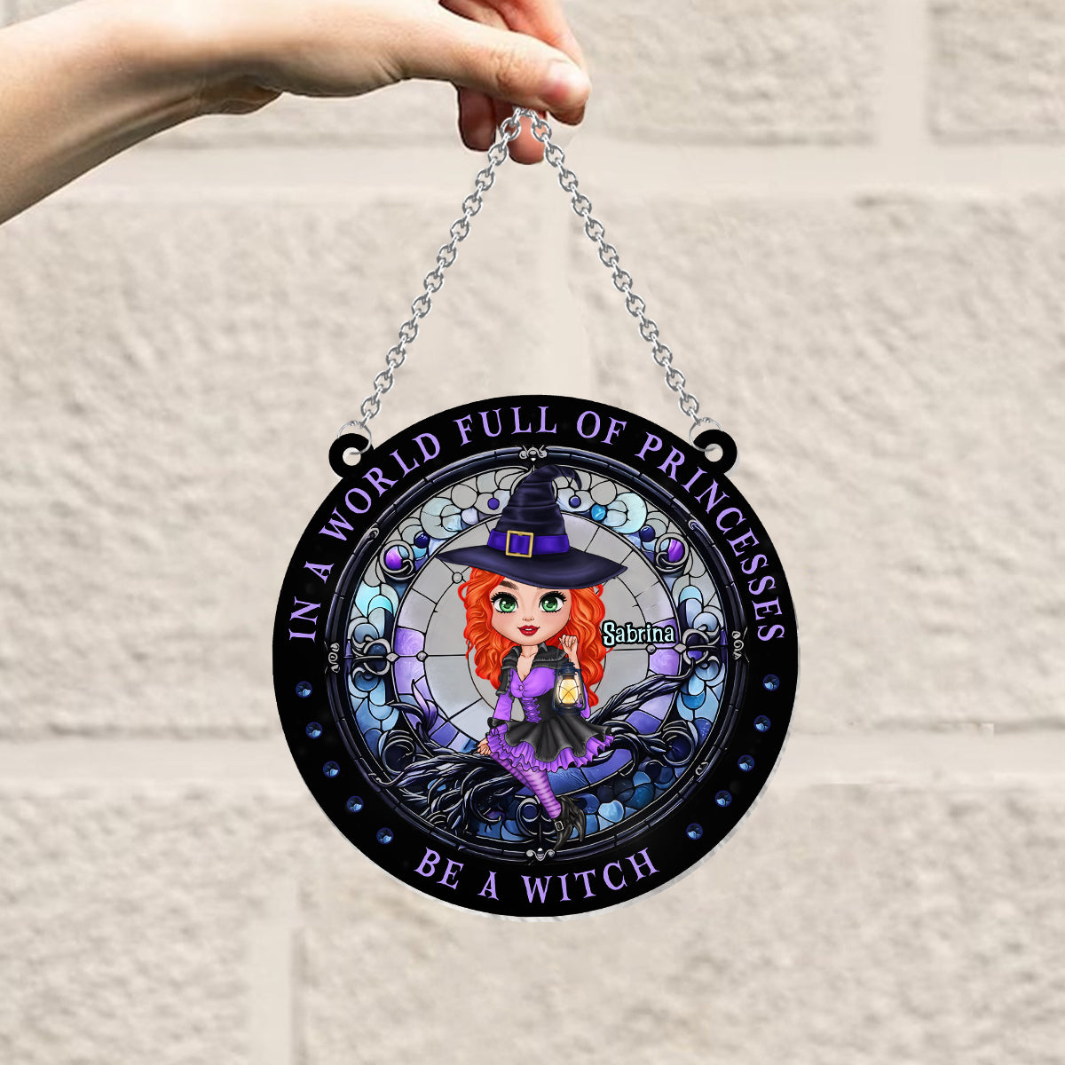 In A World Full Of Princesses Be A Witch - Personalized Witch Window Hanging Suncatcher Ornament