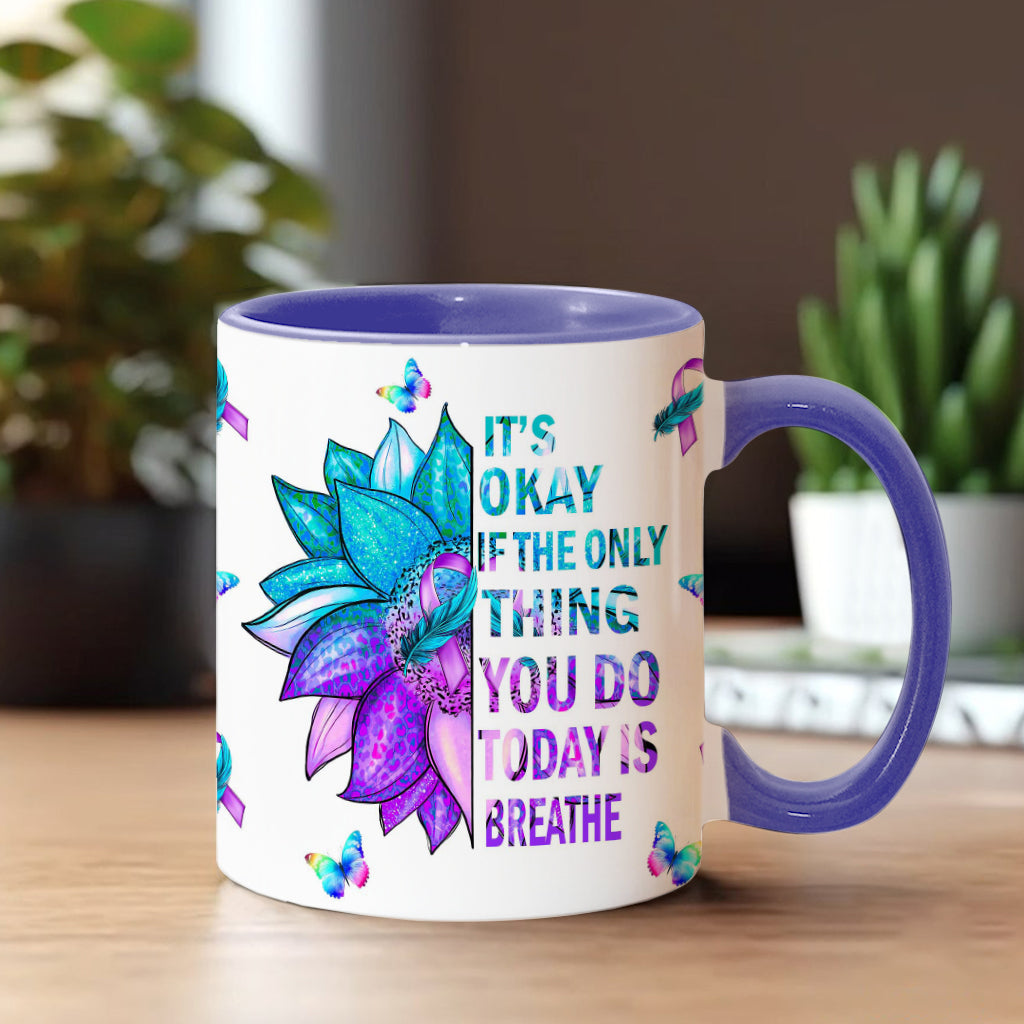 It's Ok If The Only Thing You Do Today Is Breath - Suicide Prevention Accent Mug