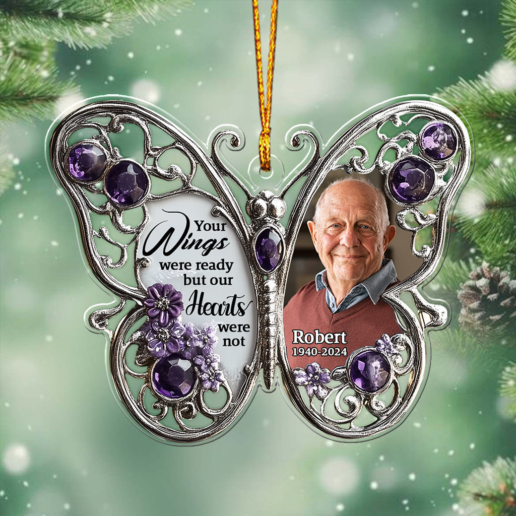 Your Wings Were Ready But Our Hearts Was Not - Personalized Memorial Custom Shaped Ornament