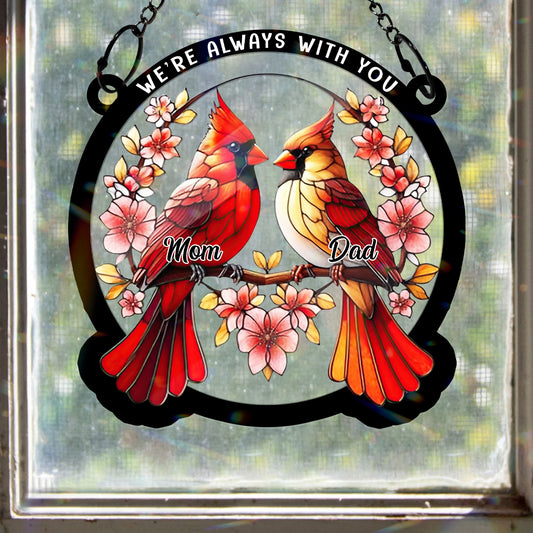 We're Always With You - Personalized Memorial Window Hanging Suncatcher Ornament