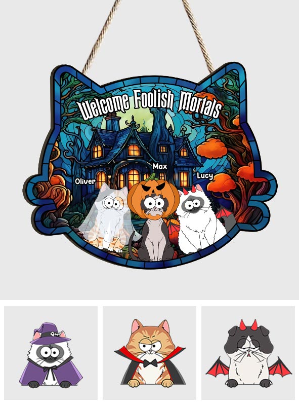 Welcome Foolish Mortals - Personalized Cat Custom Shaped Wood Sign