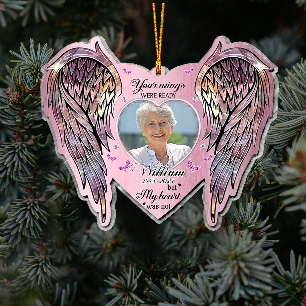 Your Wings Were Ready But My Heart Was Not - Personalized Memorial Ornament