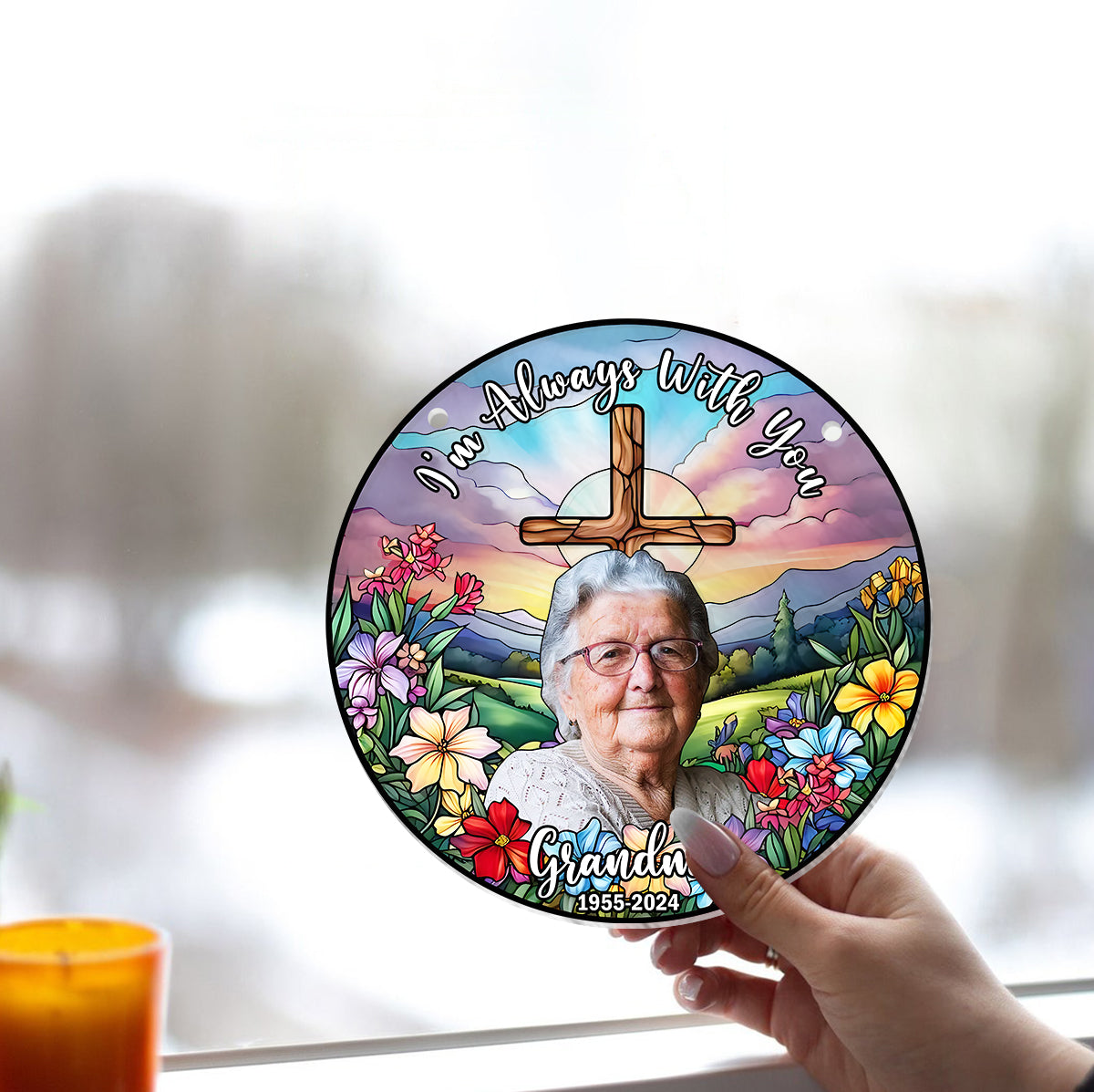 I'm Always With You - Personalized Memorial Window Hanging Suncatcher Ornament
