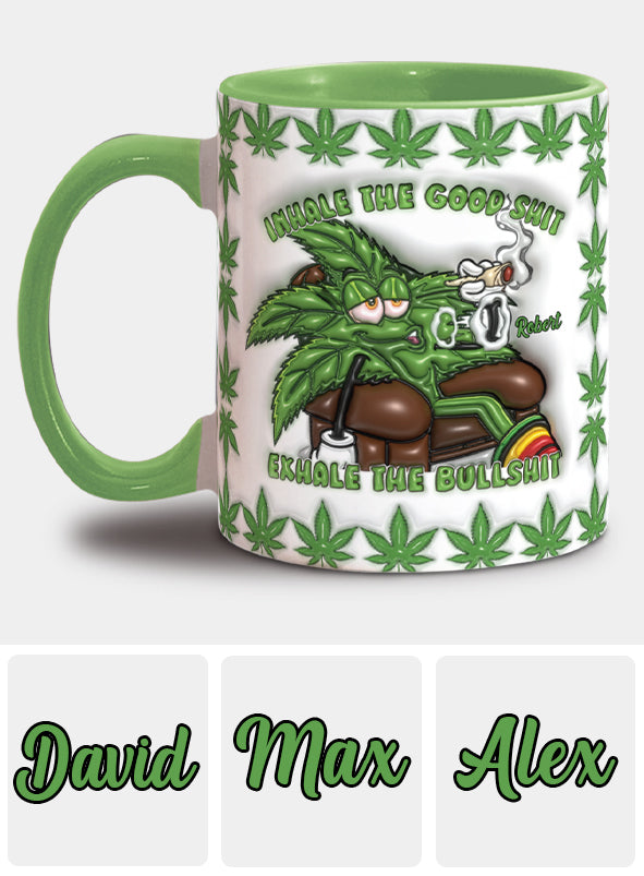 Inhale the Good Sh*t Exhale the Bullsh*t - Personalized Weed Accent Mug
