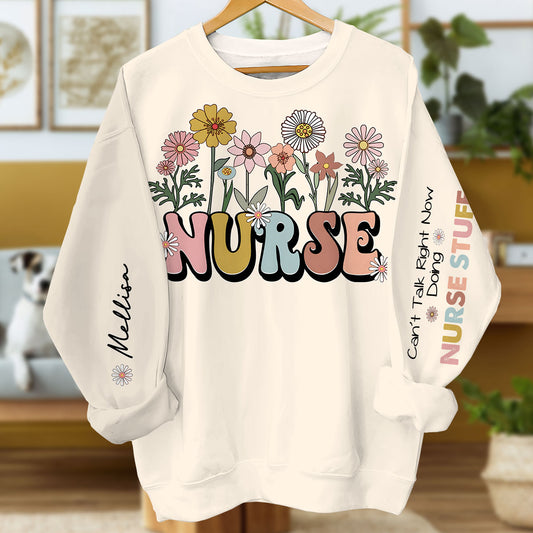 Can’t Talk Right Now Doing Nurse Stuff - Personalized Nurse All Over Shirt