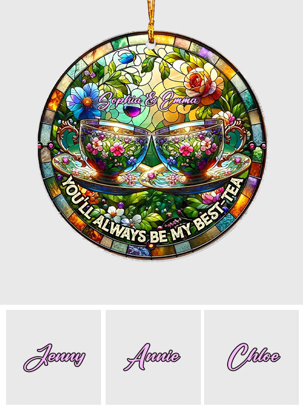 You'll Always Be My Best-tea - Personalized Bestie Custom Shaped Ornament