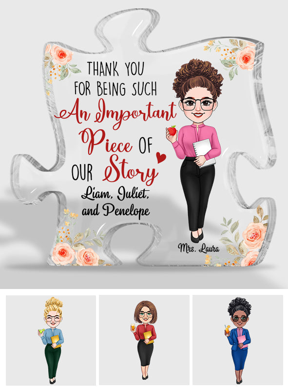 Thank You For Being A Piece Of My Story - Personalized Teacher Custom Shaped Acrylic Plaque