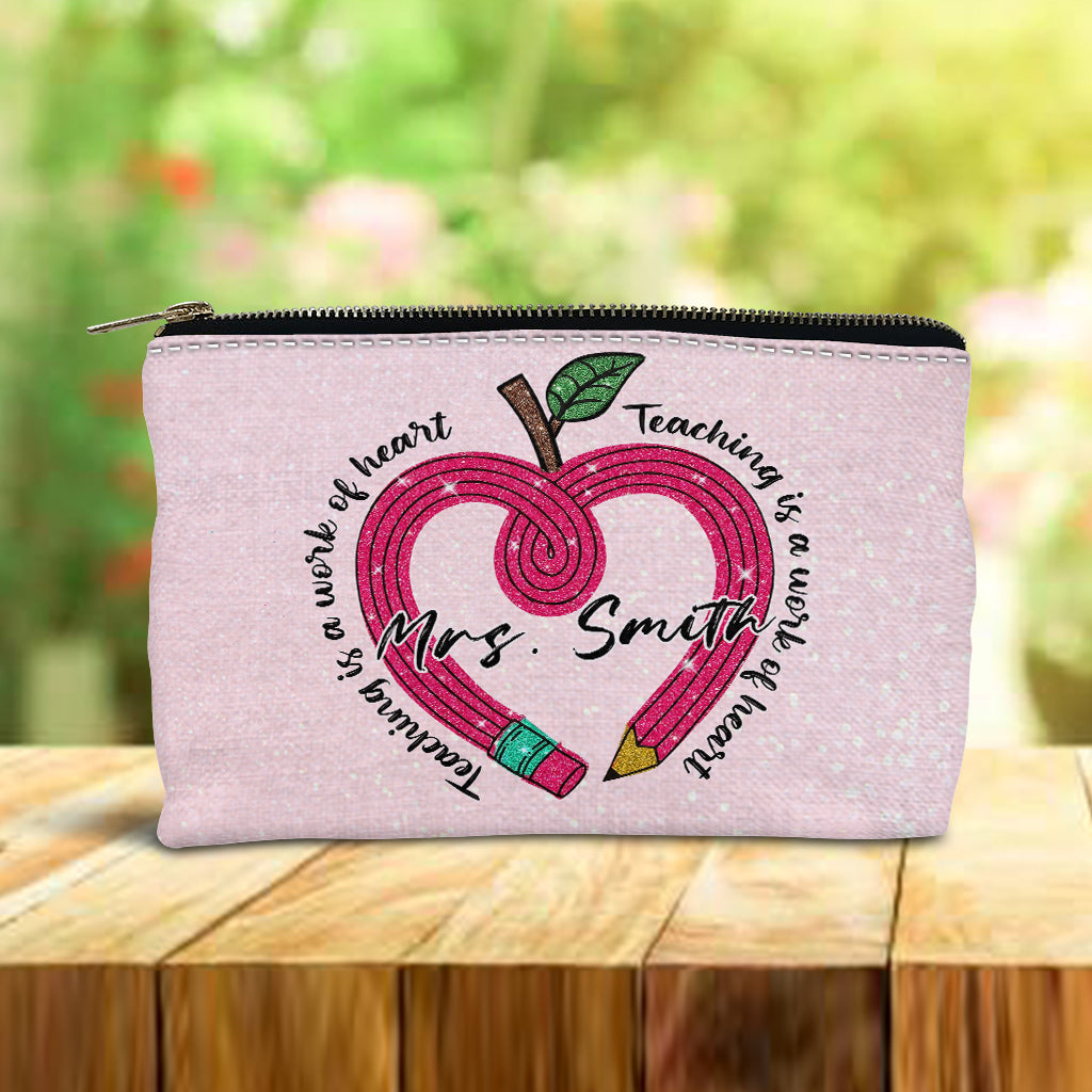Teaching Is A Work Of Heart - Personalized Teacher Pouch