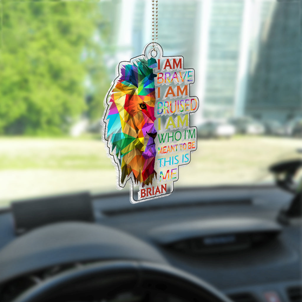 I Am Brave Bruised This Is Me Lion Pride - Personalized LGBT Support Custom Shaped Car Ornament