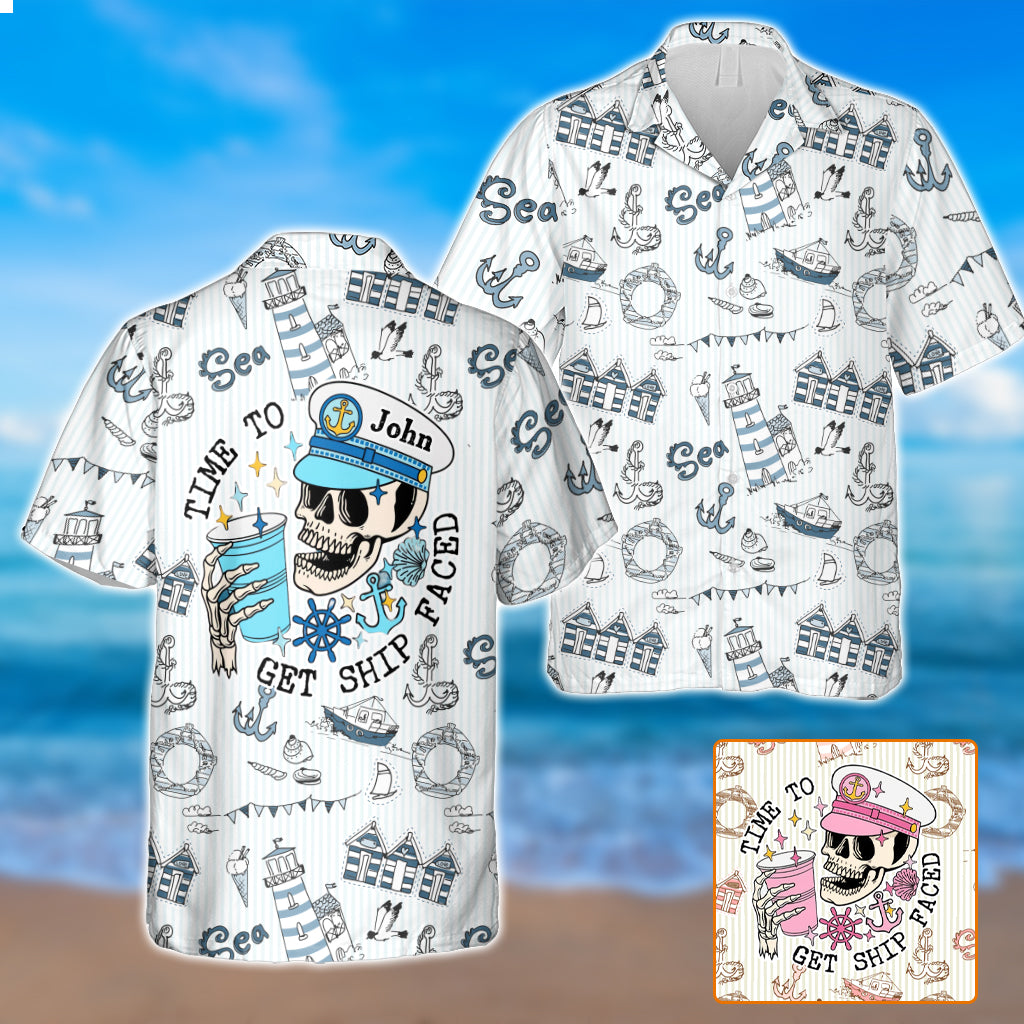 Time To Get Ship Faced - Personalized Cruising Hawaiian Shirt