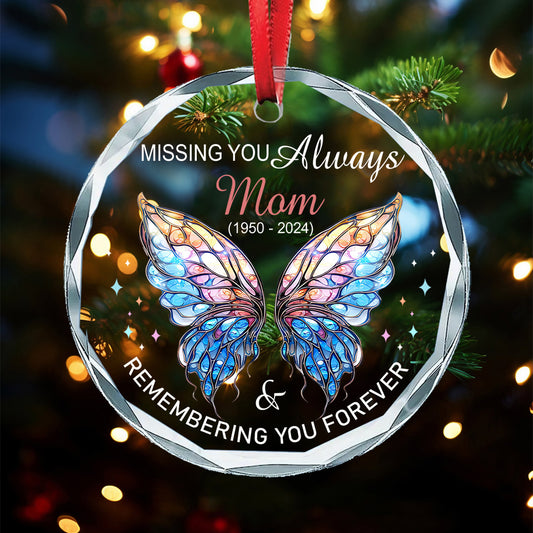 Missing You Always & Remembering You Forever - Personalized Memorial Round Shaped Glass Ornament