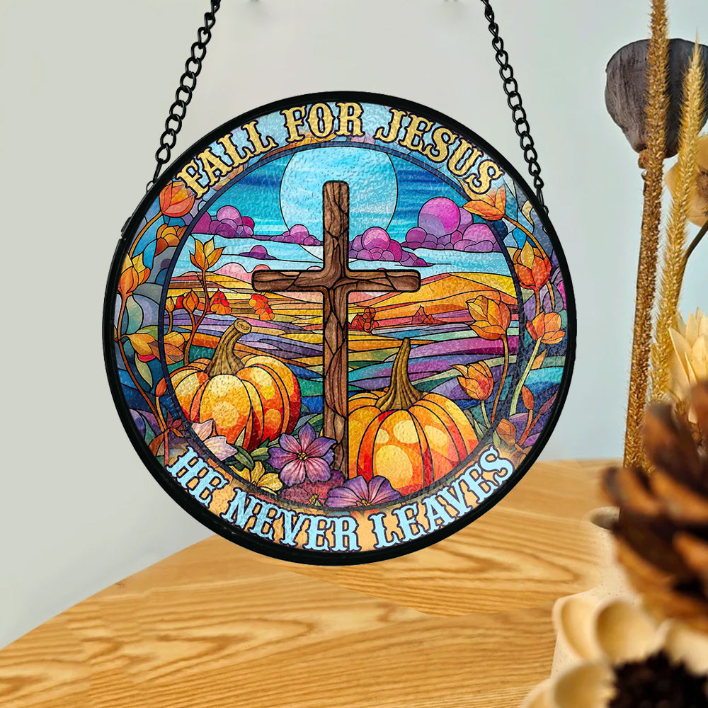 Fall For Jesus He Never Leaves - Christian Stained Glass Suncatcher