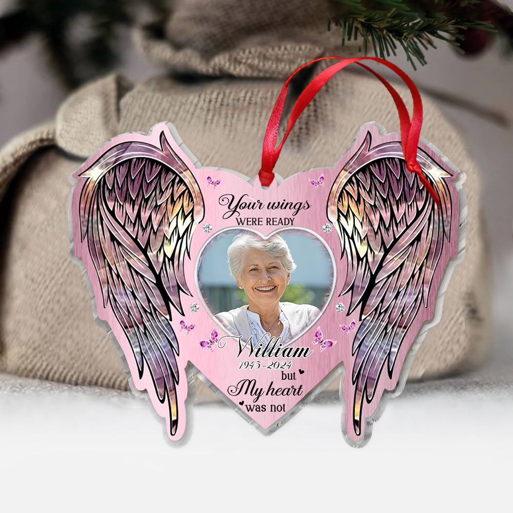 Your Wings Were Ready But My Heart Was Not - Personalized Memorial Ornament