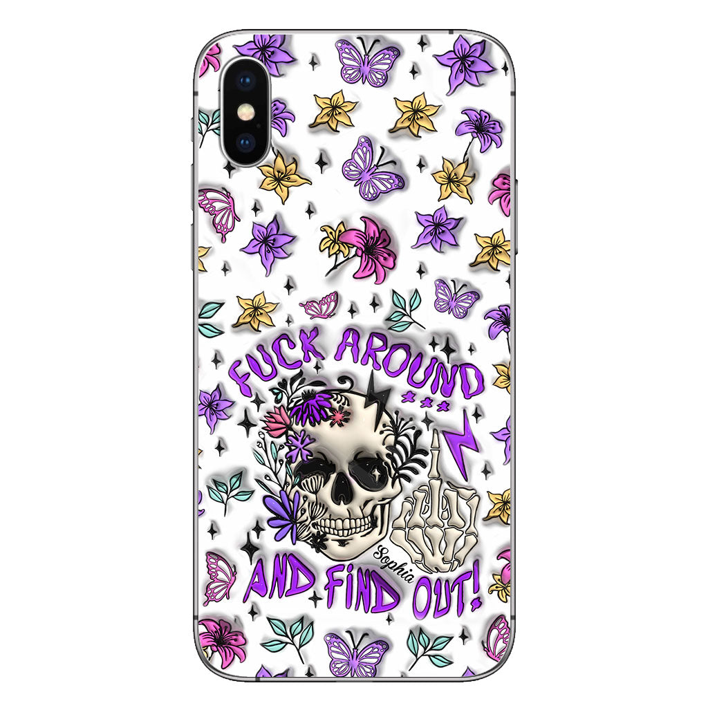 Fuck Around And Find Out - Personalized Skull Phone Case