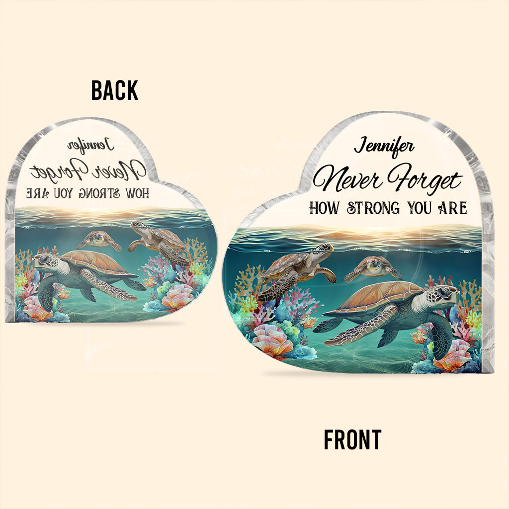 Never Forget How Strong You Are - Personalized Turtle Custom Shaped Acrylic Plaque
