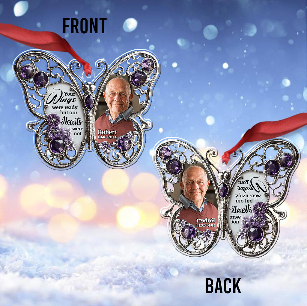 Your Wings Were Ready But Our Hearts Was Not - Personalized Memorial Custom Shaped Ornament
