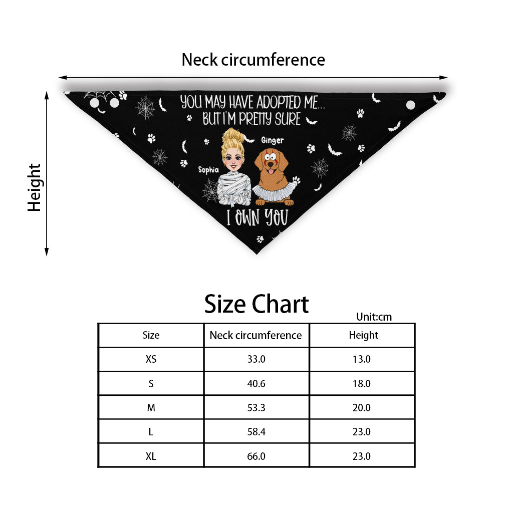 You may have adopted me But I'm pretty sure I Own You - Personalized Dog Pet Bandana