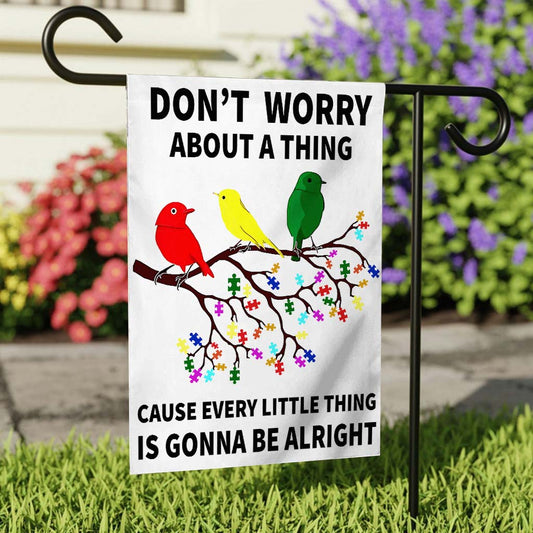 Don't Worry A Thing - Autism Awareness Garden Flag