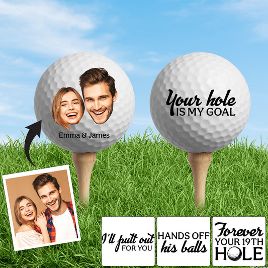 Your Hole Is My Goal - Personalized Golf Ball
