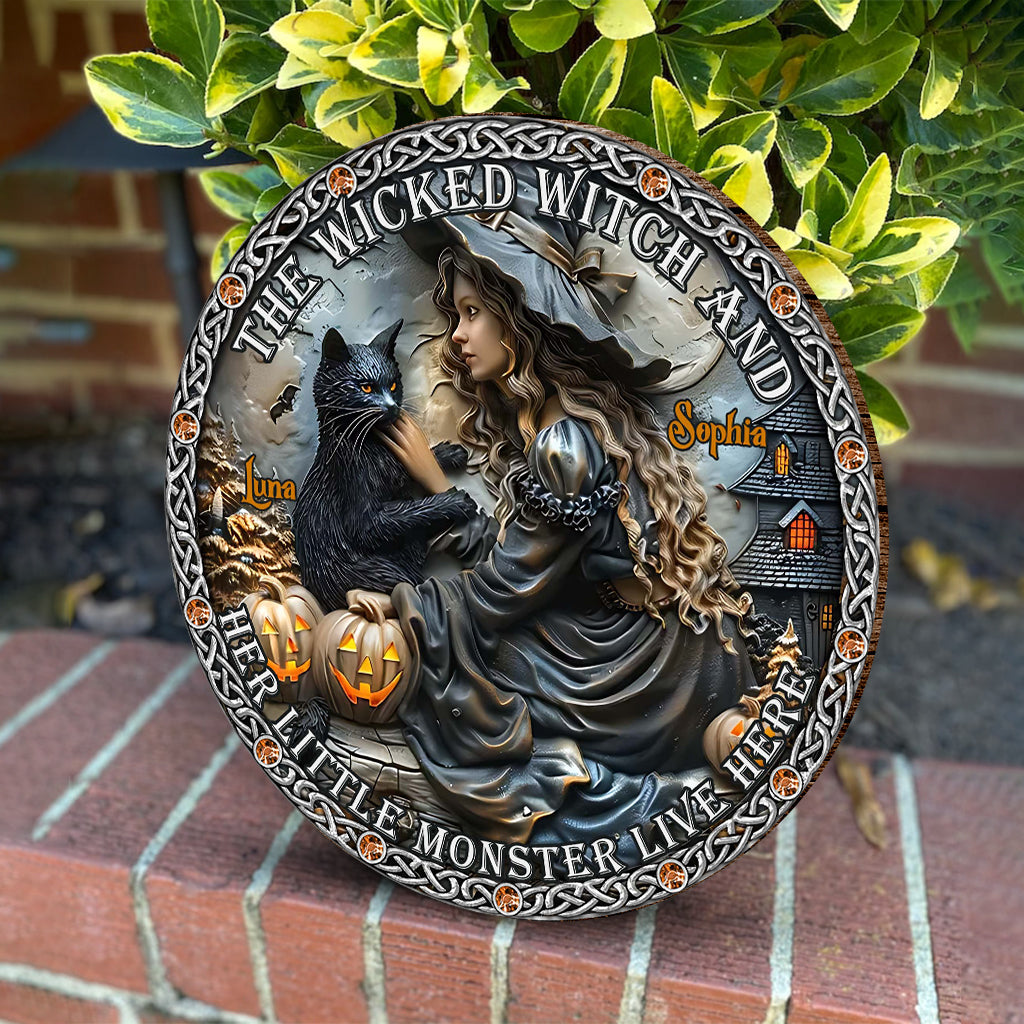 A Wicked Witch And Her Little Monster Live Here - Personalized Witch Round Wood Sign