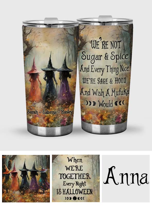 We're Not Sugar & Spice - Personalized Bestie Tumbler