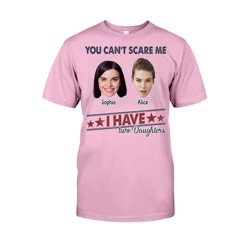 You Can't Scare Me, I Have Two Daughters - Personalized Father T-shirt And Hoodie