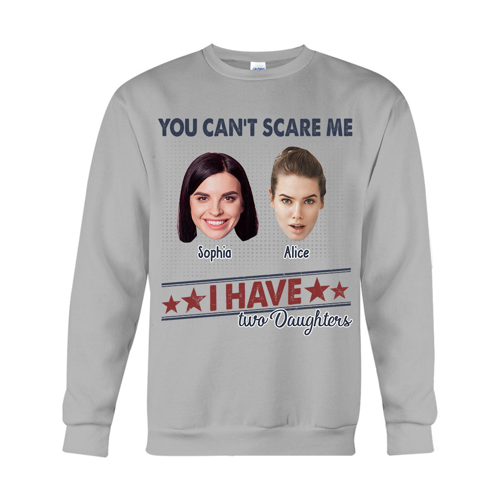You Can't Scare Me, I Have Two Daughters - Personalized Father T-shirt And Hoodie