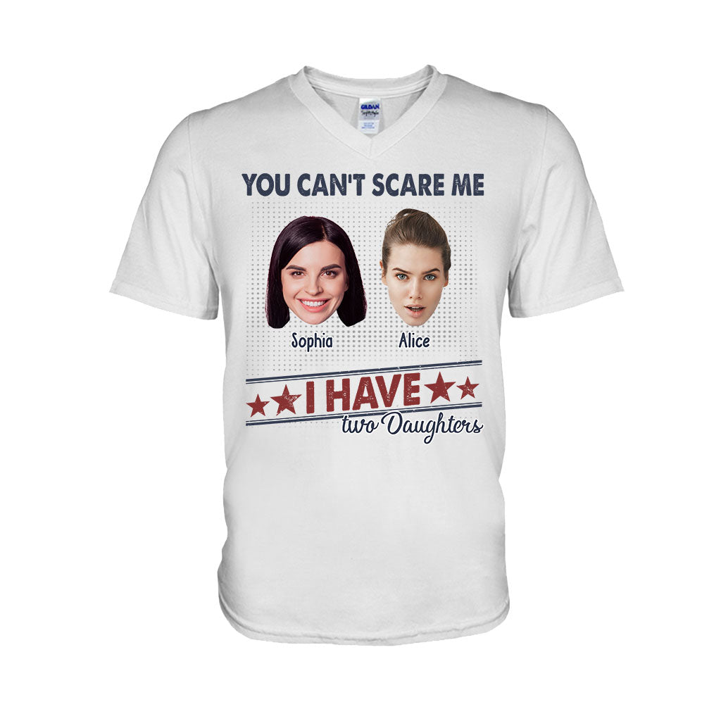 You Can't Scare Me, I Have Two Daughters - Personalized Father T-shirt And Hoodie