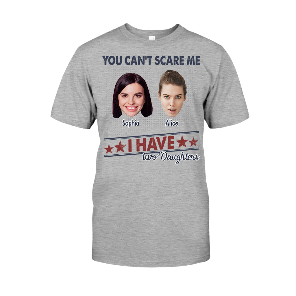 You Can't Scare Me, I Have Two Daughters - Personalized Father T-shirt And Hoodie