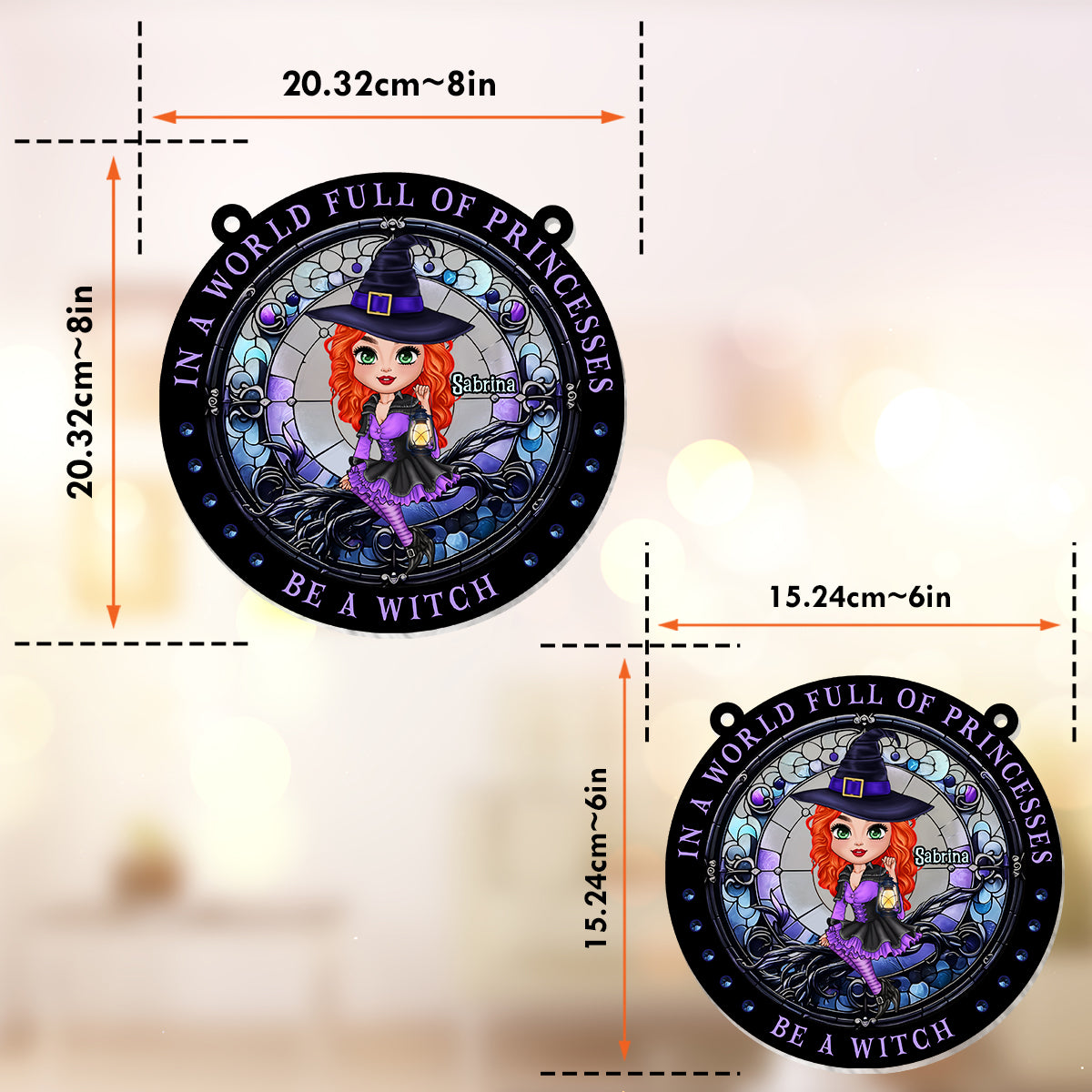 In A World Full Of Princesses Be A Witch - Personalized Witch Window Hanging Suncatcher Ornament