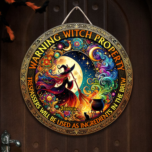 Warning Witch Property - Personalized Witch Round Wood Sign