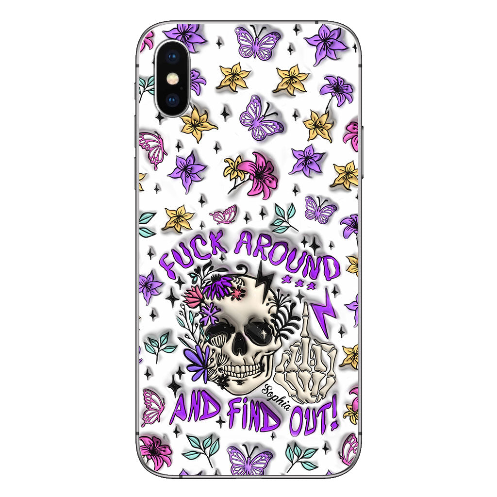 Fuck Around And Find Out - Personalized Skull Phone Case