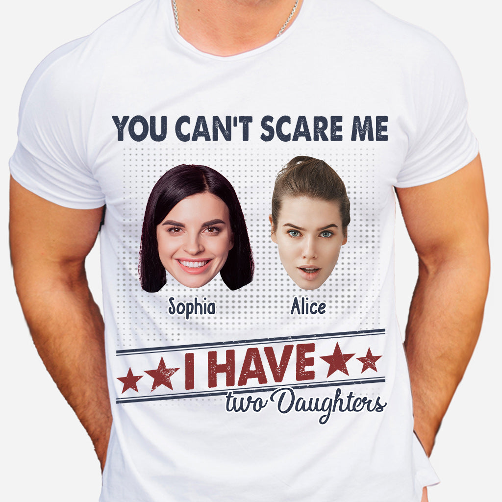 You Can't Scare Me, I Have Two Daughters - Personalized Father T-shirt And Hoodie