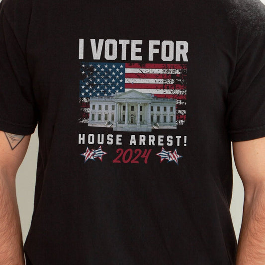 FeI0n for President T-shirt, I Vote For House Arrest Shirt, Conservatives Shirt, Whitehouse, Patriot Shirt, Republican Shirt, USA Flag T-shirt & Hoodie