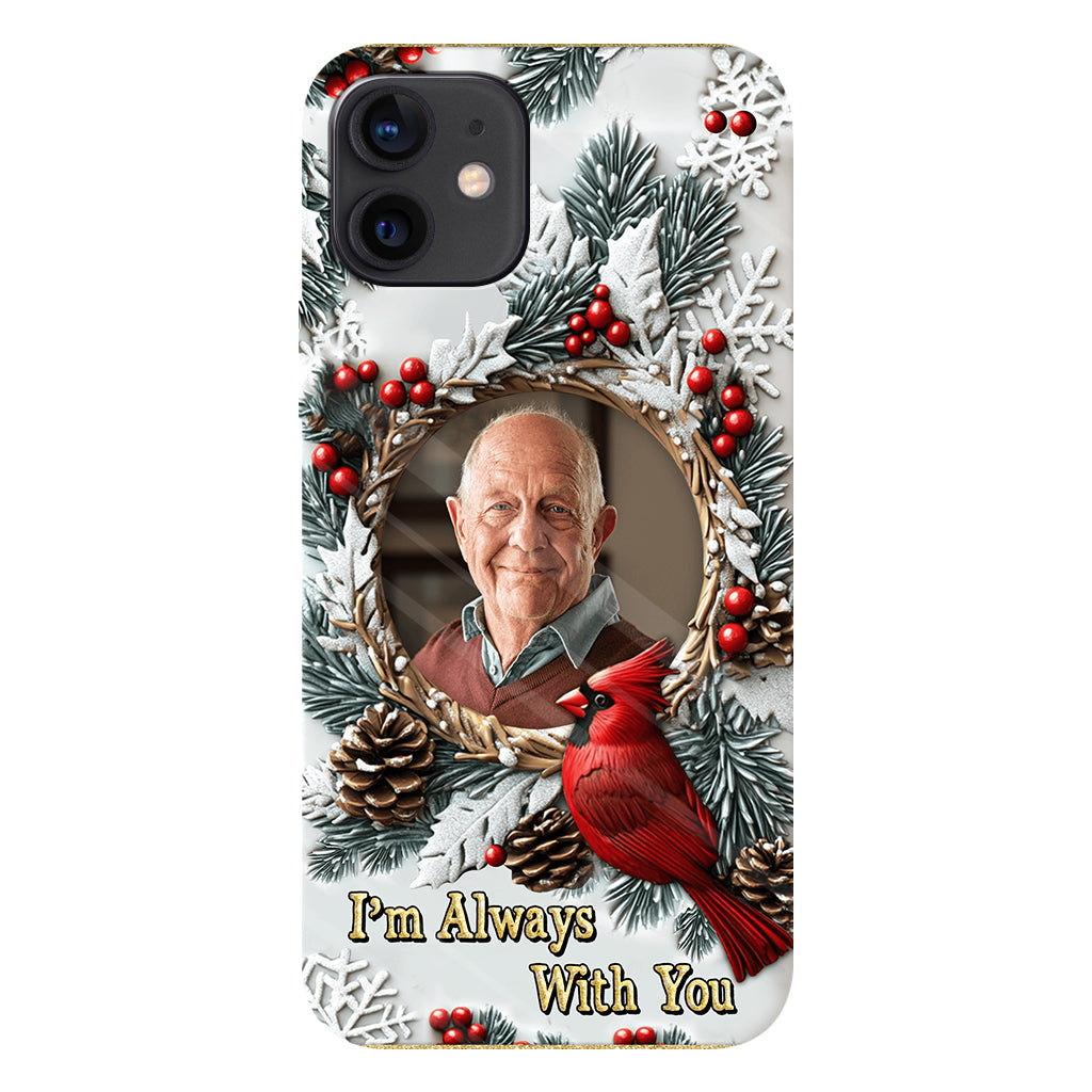 I'm Always With You - Personalized Memorial Full Print Phone Case