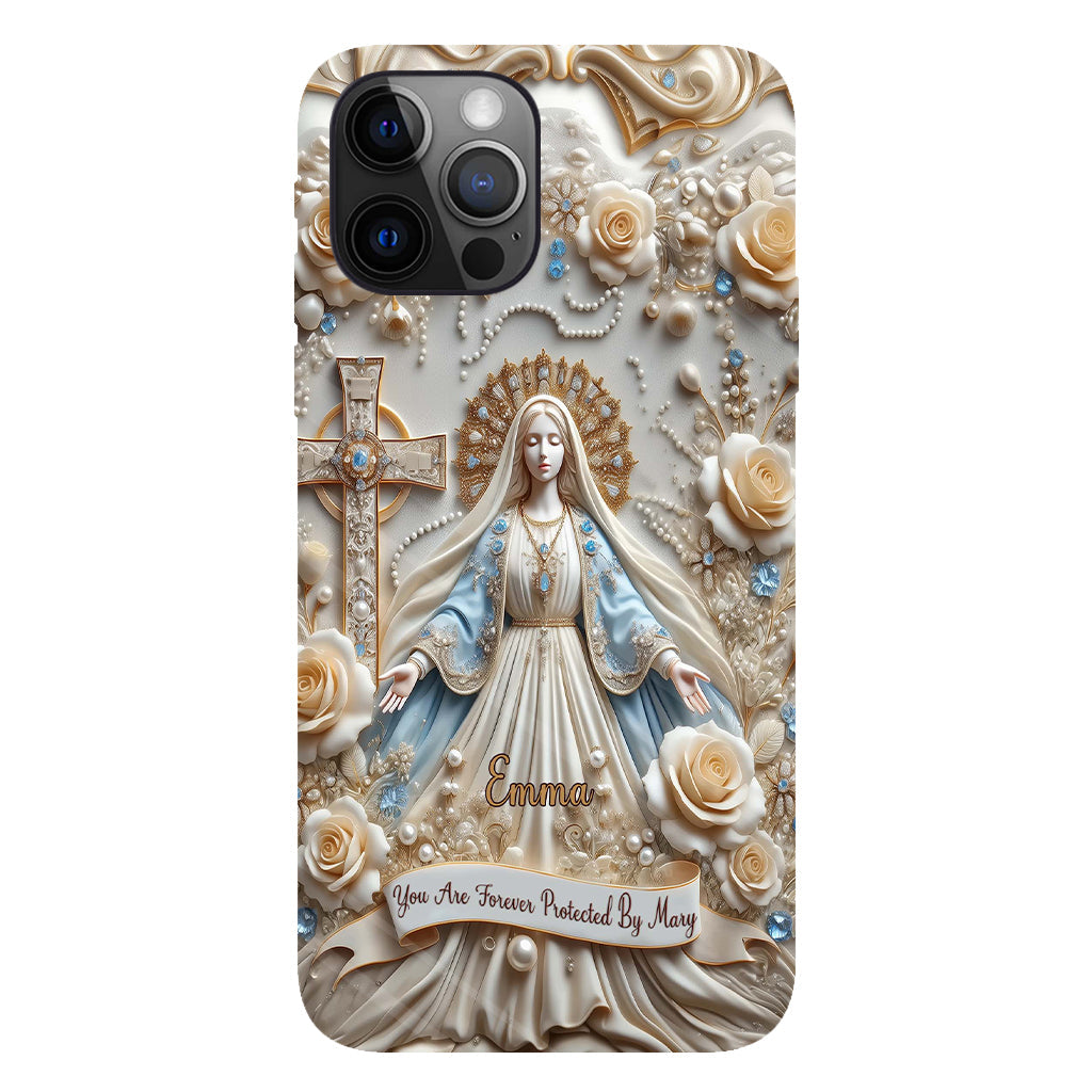 You Are Forever Protected By Mary - Personalized Christian Full Print Phone Case