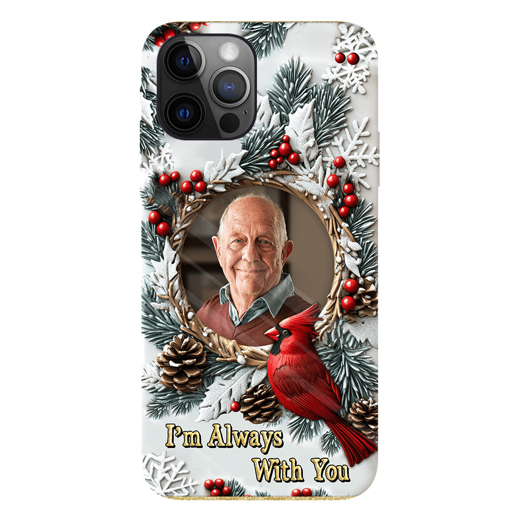 I'm Always With You - Personalized Memorial Full Print Phone Case