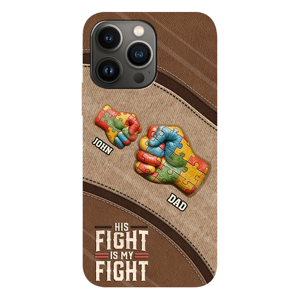 His/ Her Fight Is My Fight - Personalized Autism Awareness Full Print Phone Case