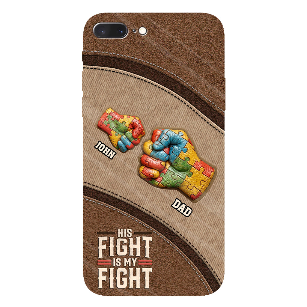 His/ Her Fight Is My Fight - Personalized Autism Awareness Full Print Phone Case