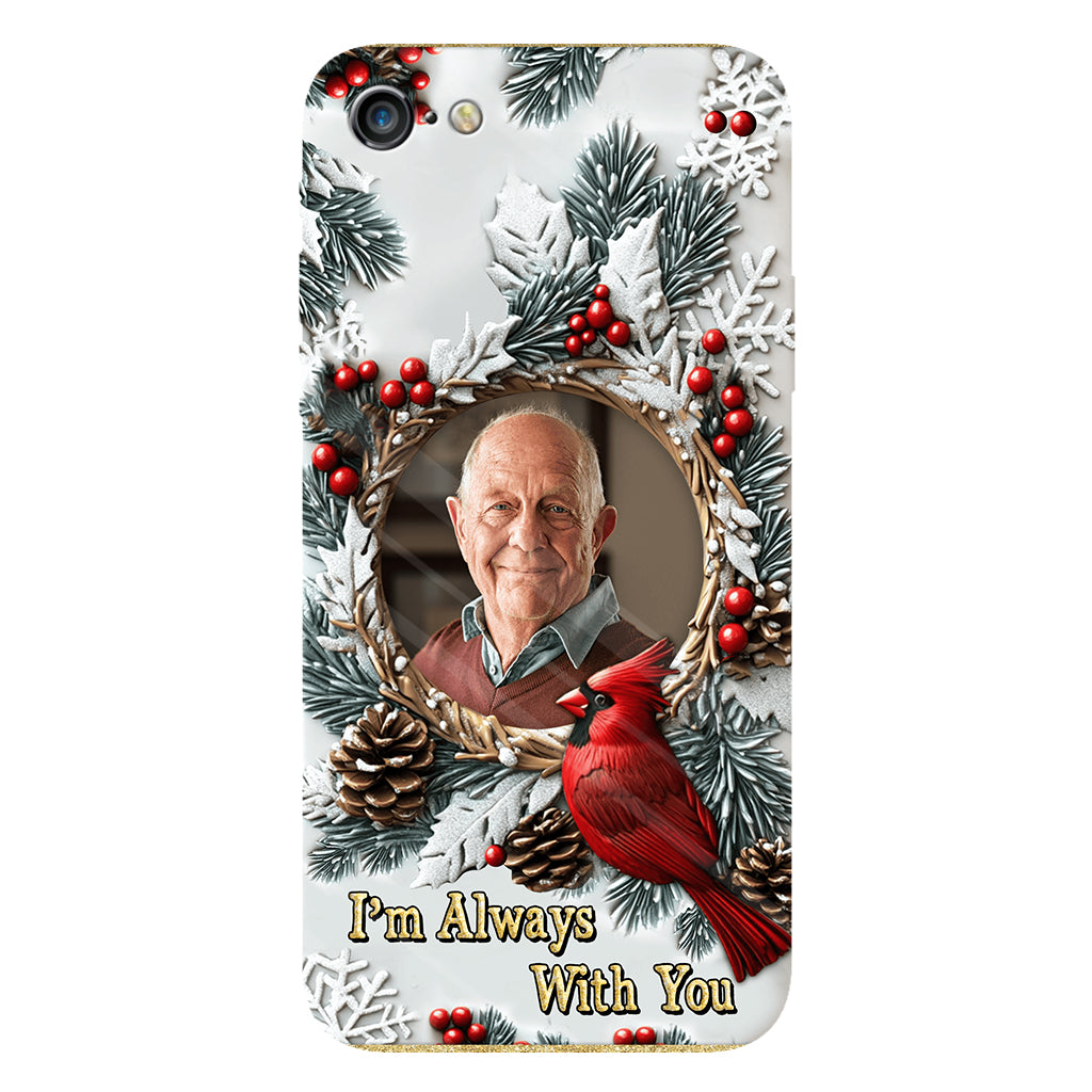 I'm Always With You - Personalized Memorial Full Print Phone Case