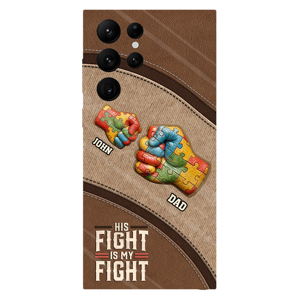 His/ Her Fight Is My Fight - Personalized Autism Awareness Full Print Phone Case