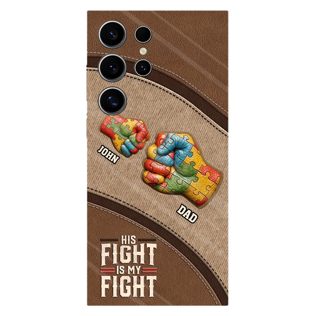 His/ Her Fight Is My Fight - Personalized Autism Awareness Full Print Phone Case