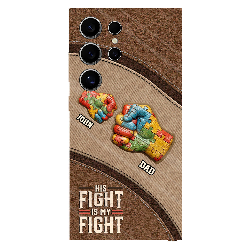 His/ Her Fight Is My Fight - Personalized Autism Awareness Full Print Phone Case