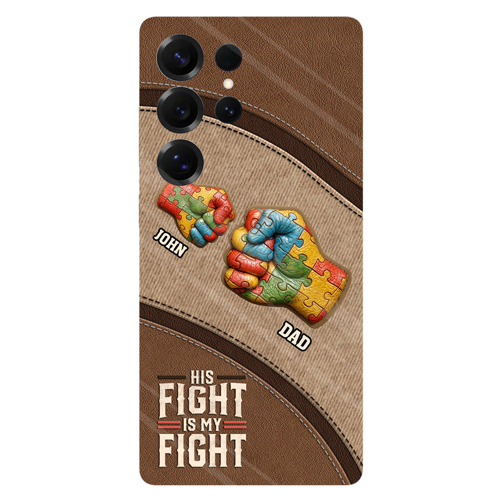 His/ Her Fight Is My Fight - Personalized Autism Awareness Full Print Phone Case