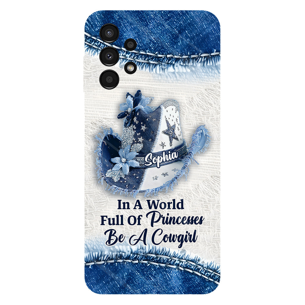 In A World Full Of Princesses - Personalized Cowgirl Full Print Phone Case