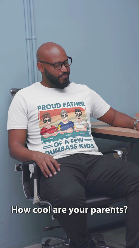 Proud Father Grandpa Mother Grandma Of A Few Dumbass Kids - Personalized Father T-shirt And Hoodie