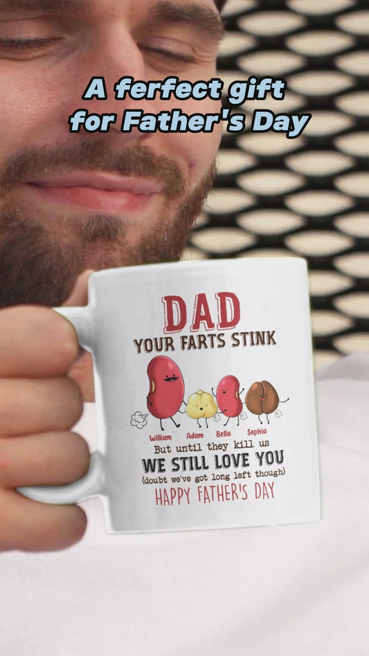 Dad Your Farts Stink But Still Love you - Personalized Father Mug