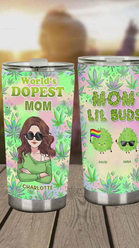 Mommy's Little Buds Dopest Mom Ever - Personalized Weed Tumbler