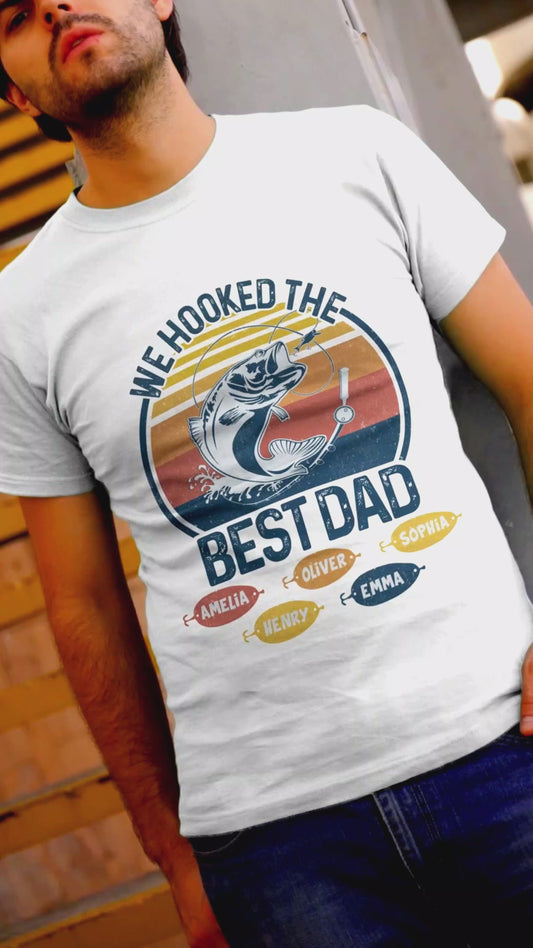 We Hooked The Best Dad Fishing Dad Grandpa - Fishing gift for dad, grandpa - Personalized T-shirt And Hoodie