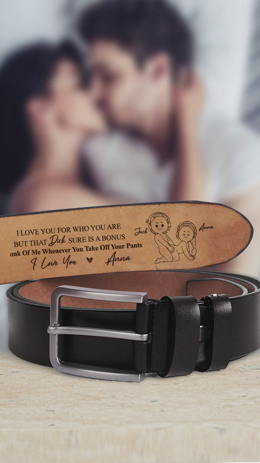 I Love You For Who You Are - Personalized Couple Leather Belt